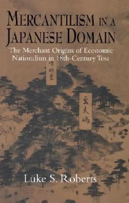Mercantilism in a Japanese Domain (English, Luke S. Roberts)