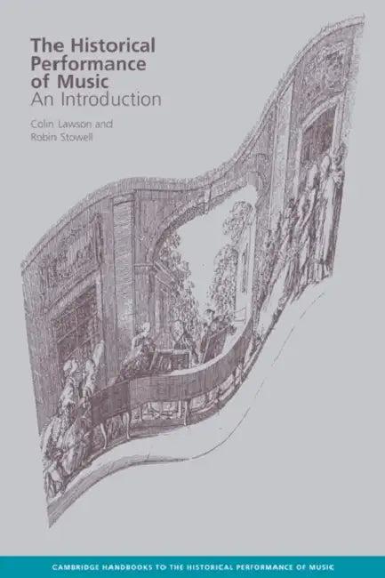 The Historical Performance of Music (English, Colin Lawson | Robin Stowell | Lawson Colin)