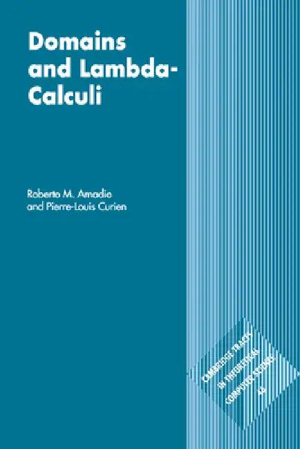 Domains and Lambda-Calculi (English, Roberto M. Amadio | Pierre-Louis Curien | Amadio Roberto M.)