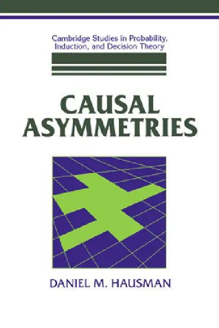 Causal Asymmetries (English, Daniel M. Hausman | Brian Skyrms | Ernest W. Adams)
