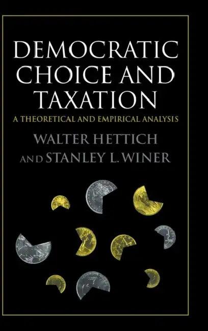 Democratic Choice and Taxation (English, Walter Hettich | Stanley L. Winer)