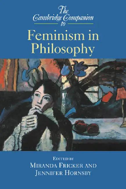 The Cambridge Companion to Feminism in Philosophy (English, Miranda Fricker | Miranda Fricker | Jennifer Hornsby)