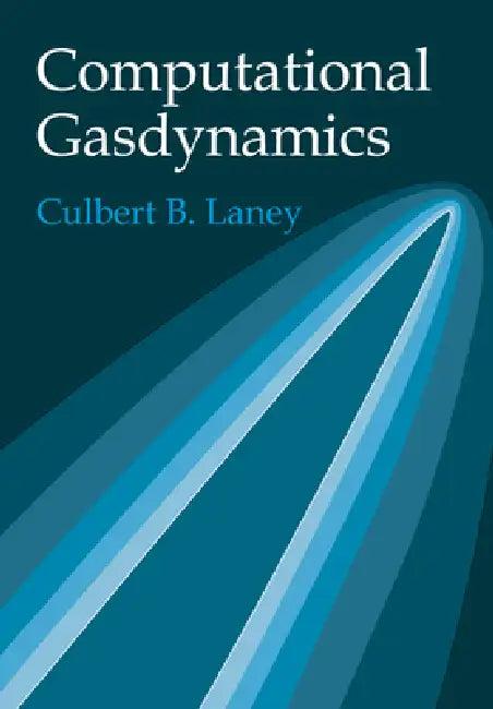 Computational Gasdynamics (English, Culbert B. Laney)