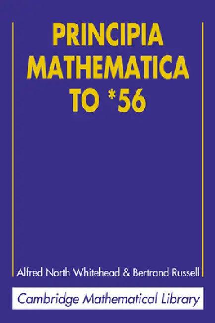 Principia Mathematica to *56 (English, Alfred North Whitehead | Bertrand Russell)