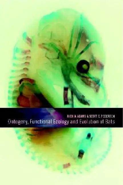 Ontogeny, Functional Ecology, and Evolution of Bats (English, Rick A. Adams | Scott C. Pedersen)