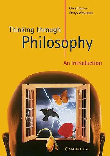 Thinking Through Philosophy (English, Chris Horner | Emrys Westacott)