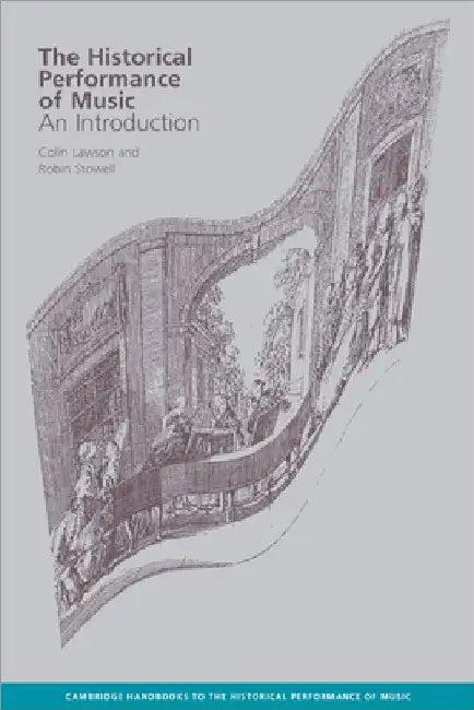 The Historical Performance of Music (English, Robin Stowell | Colin Lawson | Colin Lawson)