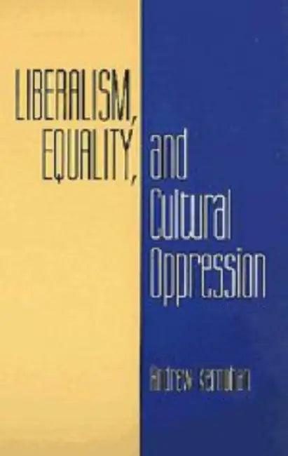 Liberalism, Equality, and Cultural Oppression (English, Andrew Kernohan)