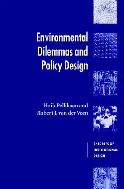 Environmental Dilemmas and Policy Design (English, Huib Pellikaan | Robert J. Van Der Veen)