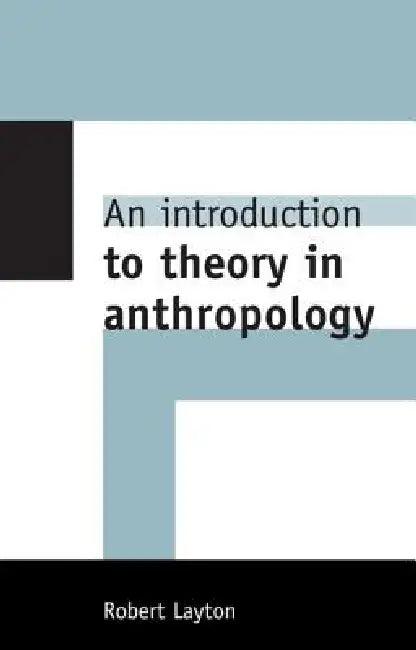An Introduction to Theory in Anthropology (English, Robert Layton)