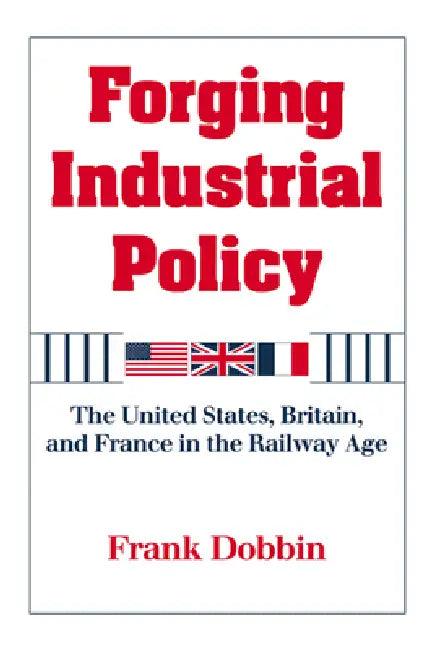 Forging Industrial Policy (English, Frank Dobbin | Dobbin Frank)