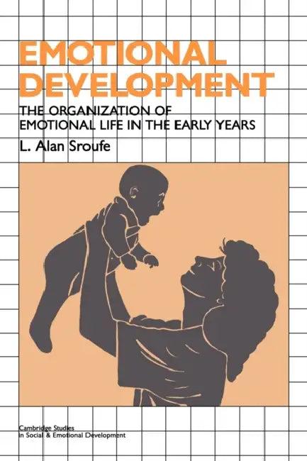Emotional Development (English, L. Alan Sroufe | Alan L. Sroufe | Carolyn Shantz)
