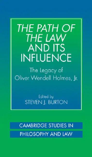 The Path of the Law and Its Influence (English, Steven J. Burton)