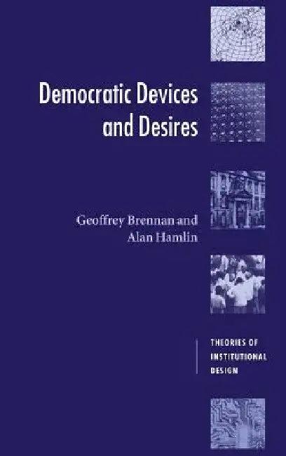 Democratic Devices and Desires (English, Geoffrey Brennan | Alan Hamlin)