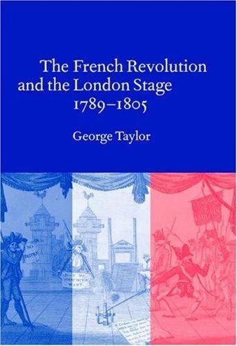 The French Revolution and the London Stage, 1789 1805 (English, George Taylor)