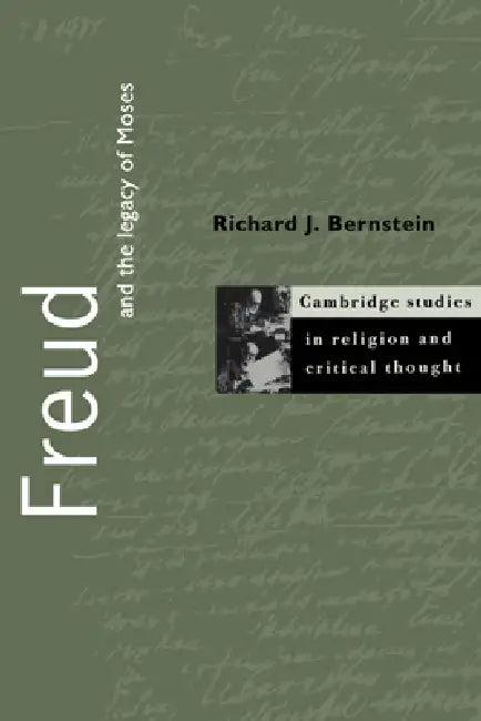 Freud and the Legacy of Moses (English, Richard J. Bernstein | Wayne Proudfoot | Jeffrey L. Stout)