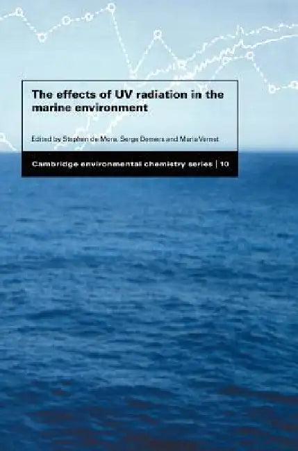 The Effects of UV Radiation in the Marine Environment (English, S. J. de Mora | Stephen J. de Mora | Maria Vernet)