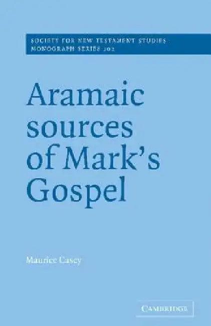 Aramaic Sources of Mark's Gospel (English, Maurice Casey | John Court)