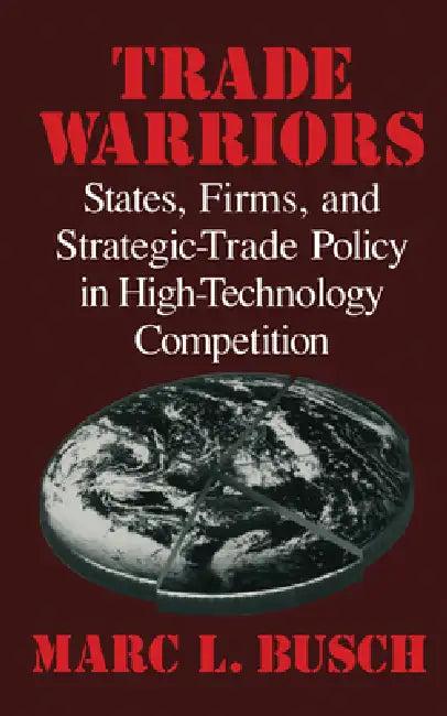 Trade Warriors (English, Marc L. Busch)