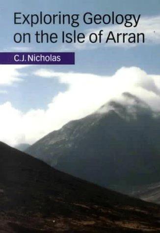 Exploring Geology on the Isle of Arran (English, C. J. Nicholas)