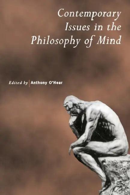 Contemporary Issues in the Philosophy of Mind (English, Anthony O'Hear)