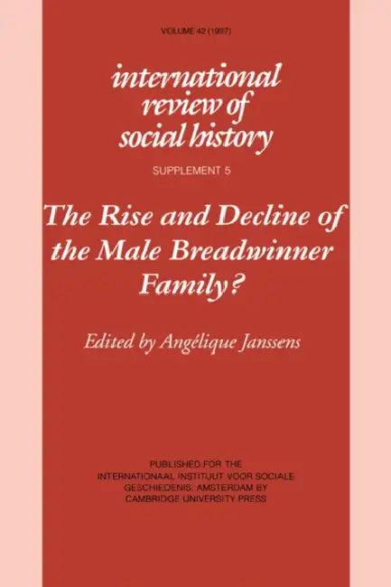The Rise and Decline of the Male Breadwinner Family? (English, Angelique Janssens | Janssens Angelique)