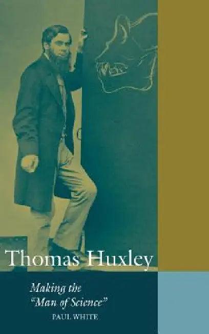 Thomas Huxley (English, Paul White)