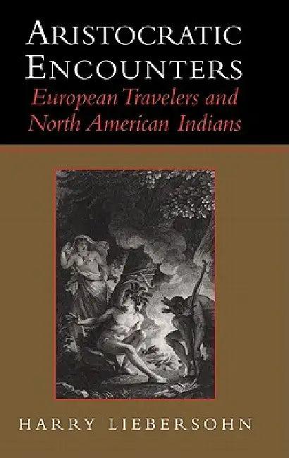 Aristocratic Encounters (English, Harry Liebersohn)