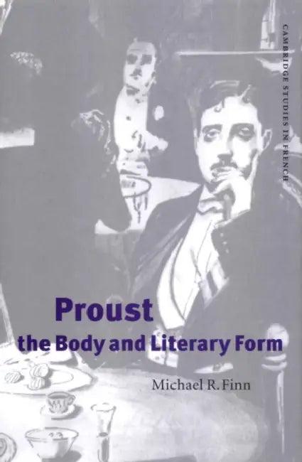 Proust, the Body and Literary Form (English, Michael R. Finn)