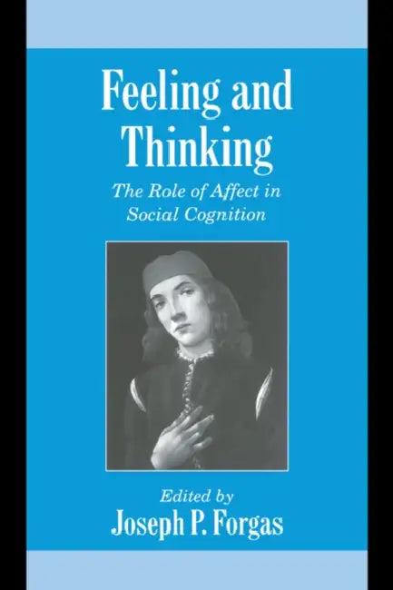 Feeling and Thinking (English, Joseph P. Forgas | Joseph P. Forgas | Keith Oatley)