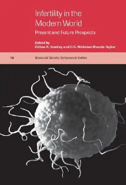 Infertility in the Modern World (English, Gillian R. Bentley | C. G. Nicholas Mascie-Taylor | Catherine Panter-Brick)