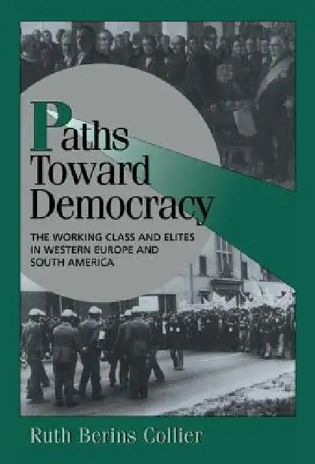 Paths toward Democracy (English, Ruth Berins Collier)
