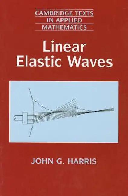 Linear Elastic Waves (English, John G. Harris)
