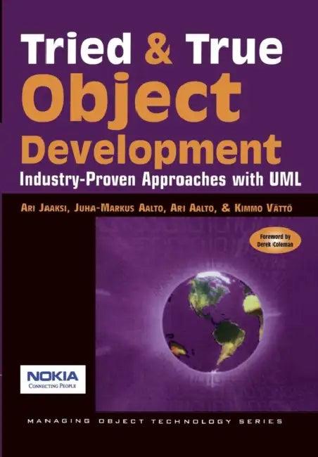 Tried and True Object Development (English, Ari Jaaksi | Ari Jaaski | Juha-Markus Aalto)