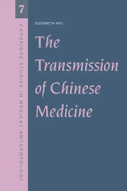 The Transmission of Chinese Medicine (English, Elisabeth Hsu)