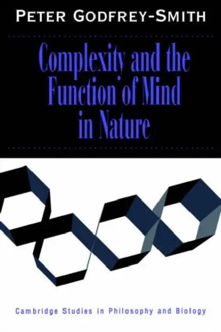 Complexity and the Function of Mind in Nature (English, Peter Godfrey-Smith | Michael Ruse)