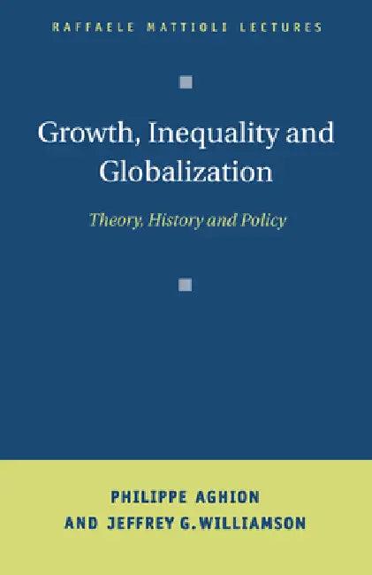 Growth, Inequality, and Globalization (English, Philippe Aghion | Jeffrey G. Williamson)