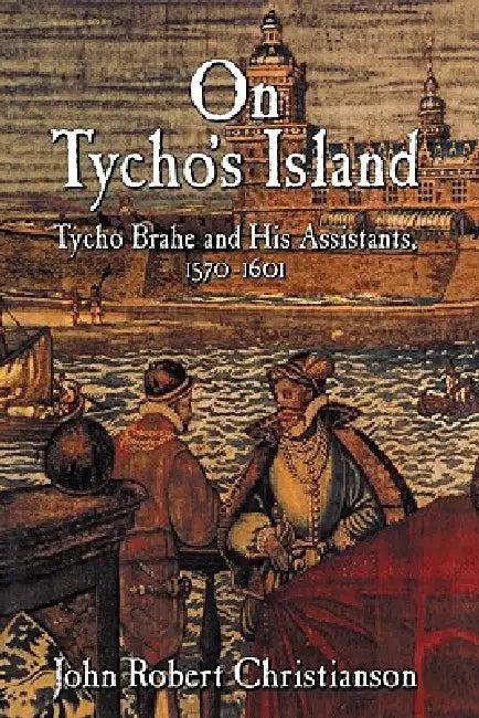 On Tycho's Island (English, John Robert Christianson | J. R. Christianson)