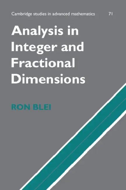 Analysis in Integer and Fractional Dimensions (English, Ron C. Blei | R. C. Blei | Bela Bollobas)