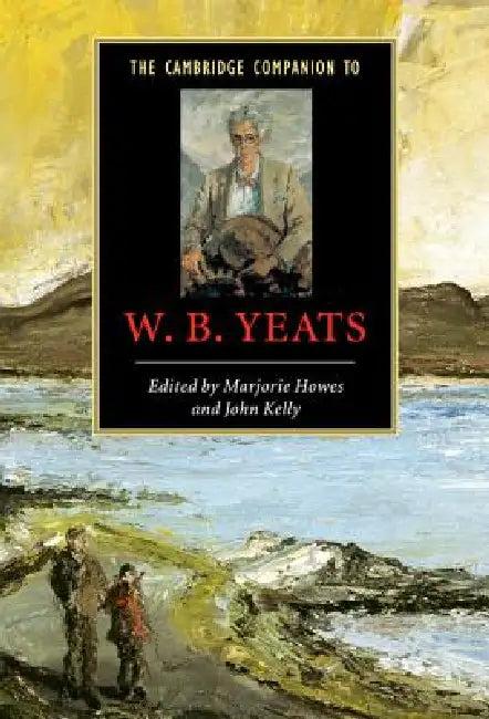 The Cambridge Companion to W. B. Yeats (English, Marjorie Howes | John Kelly)