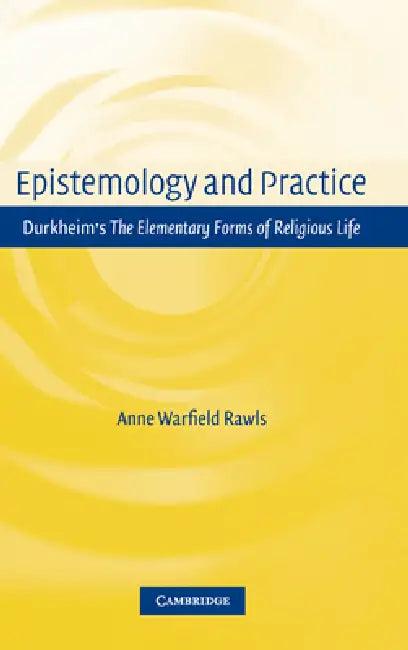 Epistemology and Practice (English, Anne Warfield Rawls | Rawls Anne Warfield)