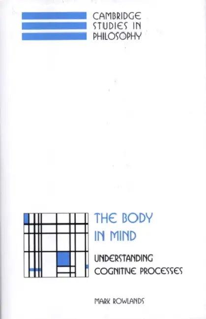 The Body in Mind (English, Mark Rowlands | Rowlands Mark)