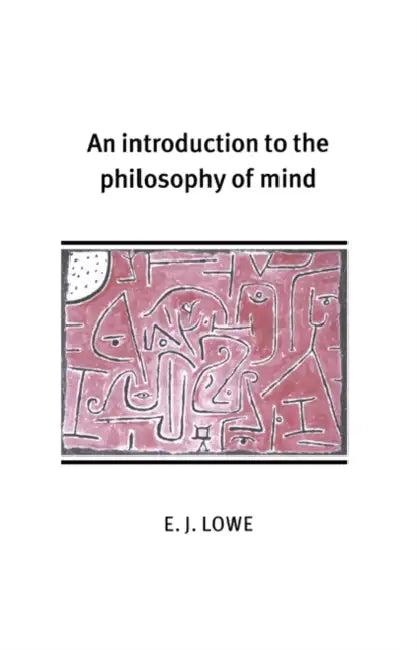 An Introduction to the Philosophy of Mind (English, E. J. Lowe | Lowe E. J.)