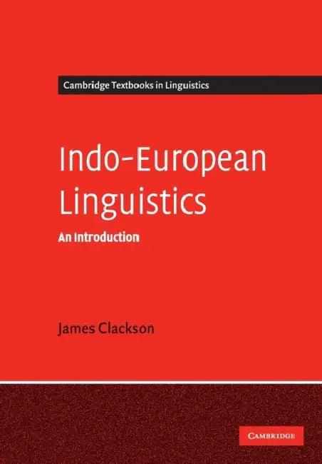 Indo-European Linguistics (English, James Clackson)