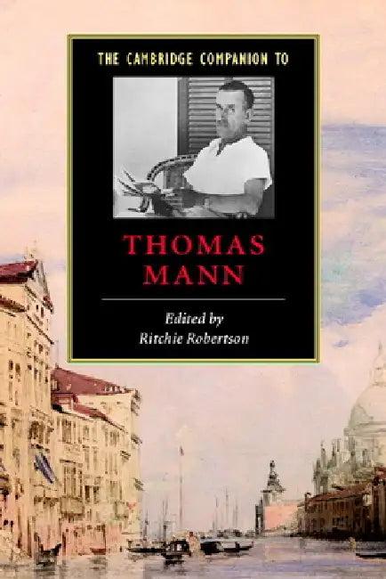 The Cambridge Companion to Thomas Mann (English, Ritchie Robertson)
