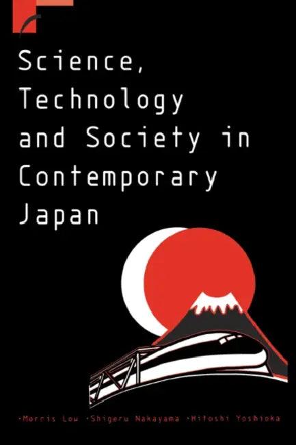 Science, Technology and Society in Contemporary Japan (English, Morris Low | Nakayama Shigeru | Hitoshi Yoshioka)