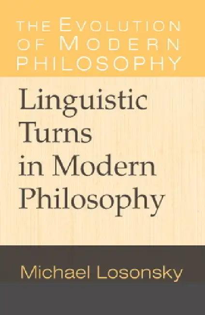 Linguistic Turns in Modern Philosophy (English, Michael Losonsky)