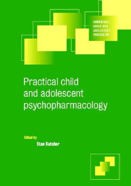 Practical Child and Adolescent Psychopharmacology (English, Stan Kutcher | Stanley P. Kutcher | Stan Kutcher)