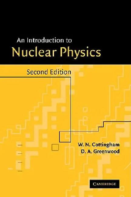 An Introduction to Nuclear Physics (English, W. N. Cottingham | D. A. Greenwood)