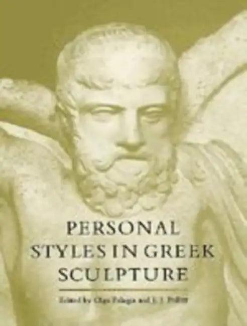 Personal Styles in Greek Sculpture (English, Olga Palagia | J. J. Pollitt | Yale University Department of Classics)